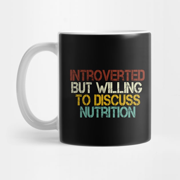 introverted but willing to discuss Nutrition : Dietitian , Nutrition , Funny Nutrition Saying, Nutritionist, Nutrition Student,Gift For Her ,vintage background idea design by First look